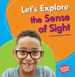 Let's Explore the Sense of Sight - Carlson-Berne, Emma