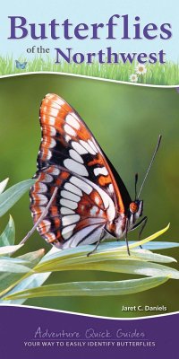 Butterflies of the Northwest: Your Way to Easily Identify Butterflies - Daniels, Jaret C.