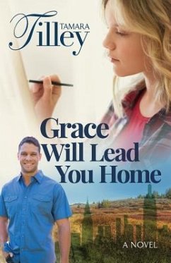 Grace Will Lead You Home - Tilley, Tamara