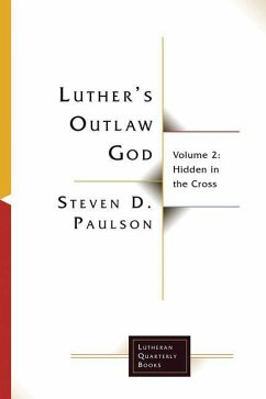 Luther's Outlaw God - Paulson, Steven D