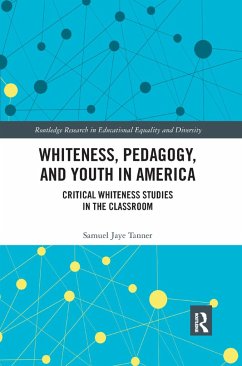 Whiteness, Pedagogy, and Youth in America - Tanner, Samuel Jaye