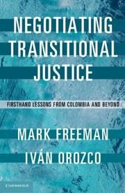 Negotiating Transitional Justice - Freeman, Mark; Orozco, Iván