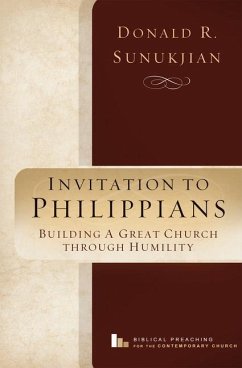 Invitation to Philippians: Building a Great Church Through Humility - Sunukjian, Donald R.