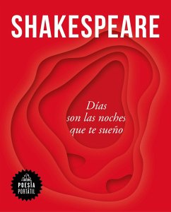 Shakespeare. Días Son Las Noches Que Te Sueño / Nights Become Days When I Dream of You - Shakespeare, William