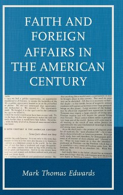Faith and Foreign Affairs in the American Century - Edwards, Mark Thomas