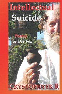 Intellectual Suicide: Poetry to Die for - R, Crystophver