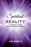 Spiritual Reality: A collection of blogs for the Spiritually Awakened