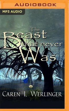 The Beast That Never Was - Werlinger, Caren J.