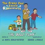 The Crazy Cool Cousins Adventures: The Bully Plan