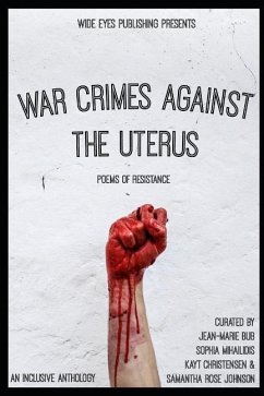 War Crimes Against the Uterus: Poems of Resistance