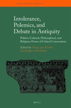 Intolerance, Polemics, and Debate in Antiquity: Politico-Cultural, Philosophical, and Religious Forms of Critical Conversation