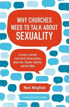 Why Churches Need to Talk about Sexuality - Wingfield, Mark