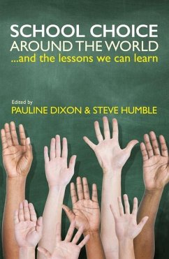 School Choice Around the World ... and the Lessons We Can Learn - Dixon, Pauline; Humble, Steve