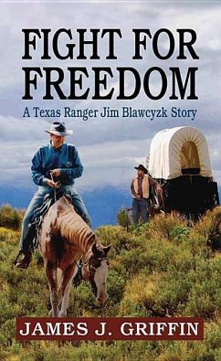 Fight for Freedom: A Texas Ranger Jim Blawcyzk Story - Griffin, James J.