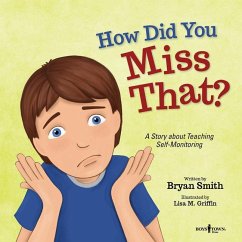 How Did You Miss That?: A Story about Teaching Self-Monitoring Volume 7 - Smith, Bryan