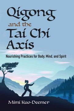 Qigong and the Tai CHI Axis - Kuo-Deemer, Mimi