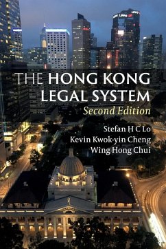 The Hong Kong Legal System - Lo, Stefan H. C.; Cheng, Kevin Kwok-yin (The Chinese University of Hong Kong); Chui, Wing Hong (City University of Hong Kong)