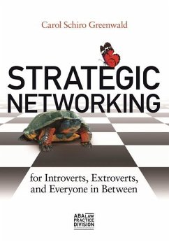 Strategic Networking for Introverts, Extroverts, and Everyone in Between - Greenwald, Carol Schiro