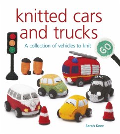 Knitted Cars and Trucks: A Collection of Vehicles to Knit - Keen, Sarah