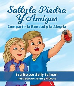 Sally La Piedra Y Amigos: Compartir La Bondad Y La Alegría - Schnarr, Sally