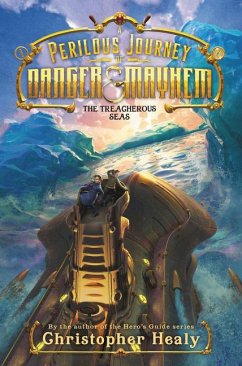 A Perilous Journey of Danger and Mayhem: The Treacherous Seas - Healy, Christopher