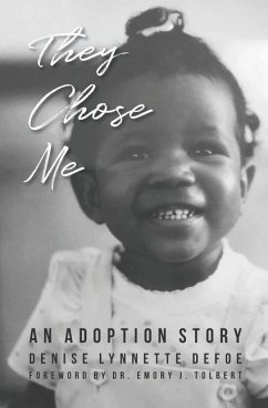 They Chose Me: An Adoption Story - Defoe, Denise L.