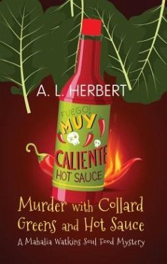 Murder with Collard Greens and Hot Sauce - Herbert, A. L.