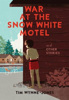 War at the Snow White Motel and Other Stories - Wynne-Jones, Tim