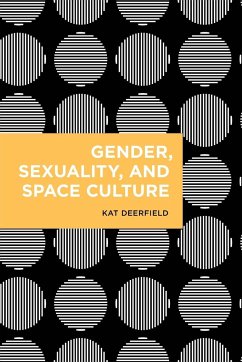 Gender, Sexuality, and Space Culture - Deerfield, Kat