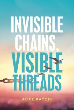 Invisible Chains, Visible Threads - Kaycee, Alice