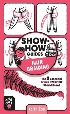 Show-How Guides: Hair Braiding - Zoo, Keith; Odd Dot