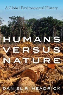 Humans Versus Nature - Headrick, Daniel R. (Professor of History, Emeritus, Professor of Hi