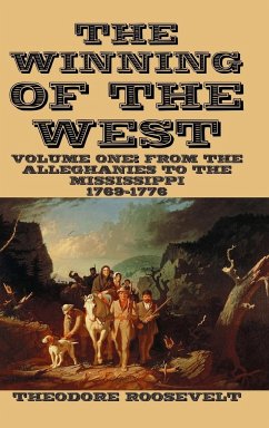 The Winning of the West Volume I - Roosevelt, Theodore