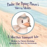 Paulie the Piping Plover's Merry Misfits: A Martha's Vineyard Tale: Volume 1