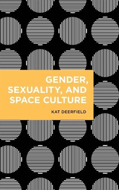 Gender, Sexuality, and Space Culture - Deerfield, Kat