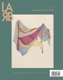 Los Angeles Review of Books Quarterly Journal: Domestic Issue: Fall 2020, No. 28