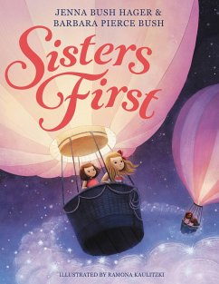 Sisters First - Bush Hager, Jenna; Bush, Barbara Pierce