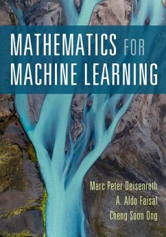 Mathematics for Machine Learning - Deisenroth, Marc Peter;Faisal, A. Aldo;Ong, Cheng Soon