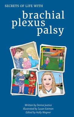 Secrets of Life with Brachial Plexus Palsy - Justice, Denise