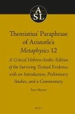 Themistius' Paraphrase of Aristotle's Metaphysics 12: A Critical Hebrew-Arabic Edition of the Surviving Textual Evidence, with an Introduction, Prelim
