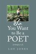 So You Want to Be a Poet - Bild 1