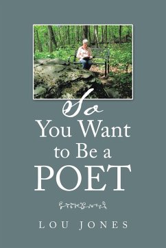 So You Want to Be a Poet - Jones, Lou