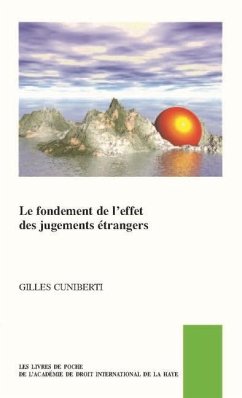 Le Fondement de l'Effet Des Jugements Étrangers - Cuniberti, Gilles