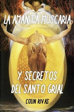 Amanita Muscaria: Y Secretos del Santo Grial - Wasson, Robert Gordon; Mckenna, Terence; Maxwell, Jordan