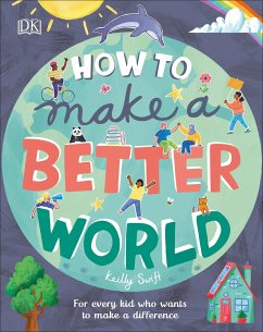 How to Make a Better World - Swift, Keilly