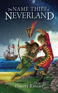 The Name Thief of Neverland - Knight, Dimity