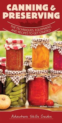 Canning & Preserving: The Techniques, Equipment, and Recipes to Get Started - Harmeling, Michele