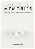 Sound of Memories, The: Recordings from the Oral History Centre, Singapore