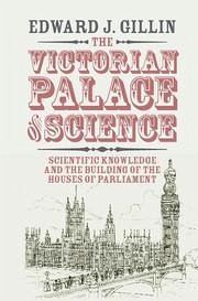 The Victorian Palace of Science - Gillin, Edward J