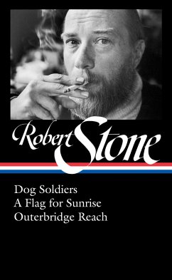 Robert Stone: Dog Soldiers, A Flag for Sunrise, Outerbridge Reach (LOA #328) - Stone, Robert